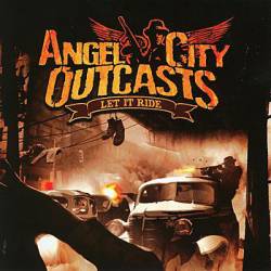 Angel City Outcasts : Let It Ride